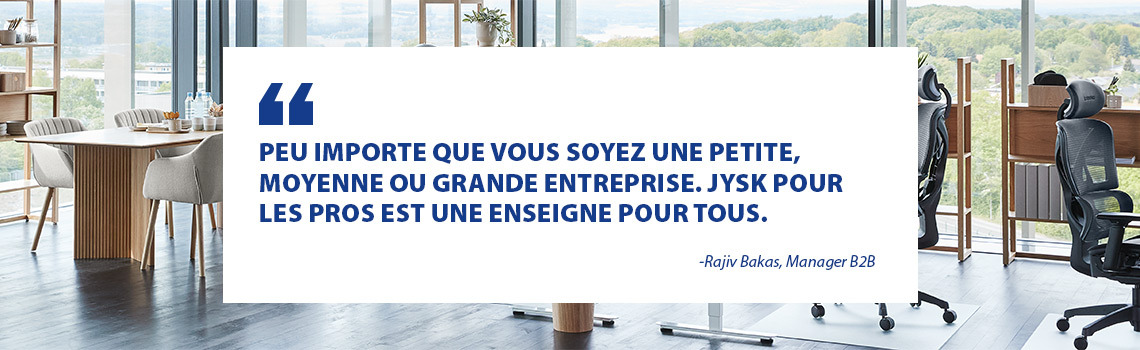 JYSK POUR LES PROS JYSK POUR LES PROS