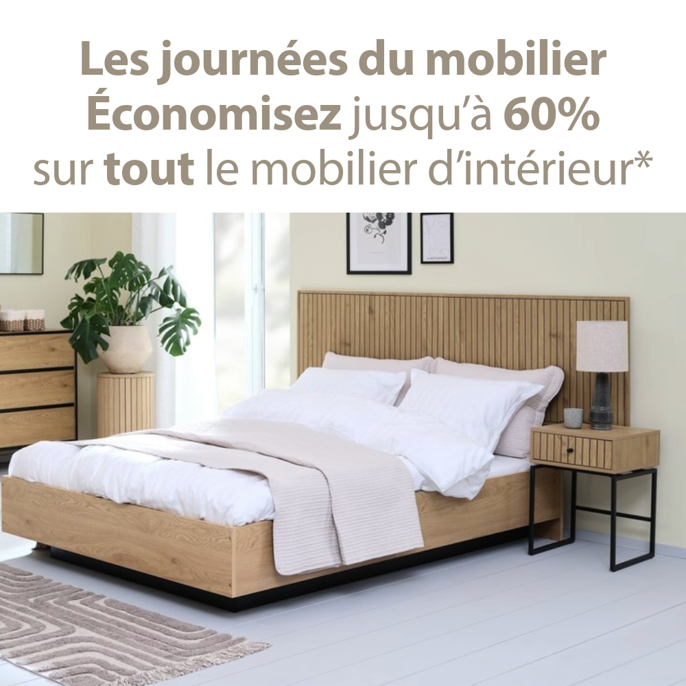 Les journées du mobilier : Économisez jusqu' à 60% sur tout le mobilier d’intérieur*